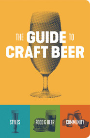 The Guide to Craft Beer by Brewers Publications, 9781938469541