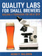 Quality Labs for Small Brewers (Building a Foundation for Great Beer) by Merritt Waldron, 9781938469633