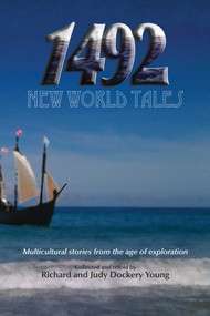 1492, New World Tales by Richard Dockrey Young, Judy Dockrey Young, 9781939160737