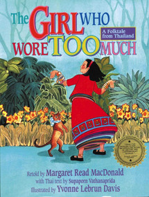 The Girl Who Wore Too Much: A Folktale from Thailand by Margaret  Read MacDonald, Suparporn Vathanaprida, Yvonne  Lebrun Davis, 9781939160935