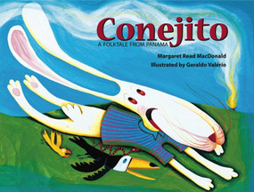 Conejito (A Folktale from Panama) by Margaret  Read MacDonald, Geraldo Valerio, 9781939160966