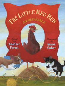 The Little Red Hen (An Old Fable) by Heather Forest, Susan Gaber, 9781939160973