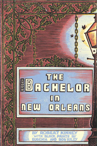 The Bachelor in New Orleans by Robert Kinney, Eugenia Riley, Bob Riley, 9781939430175