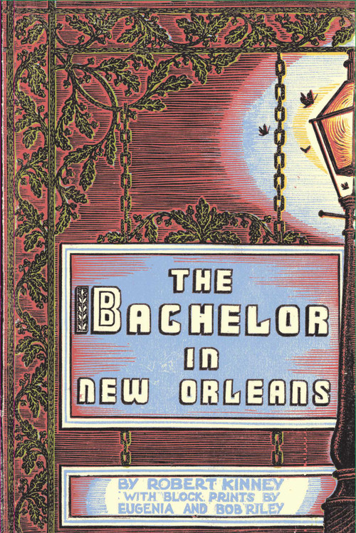 The Bachelor in New Orleans by Robert Kinney, Eugenia Riley, Bob Riley, 9781939430175