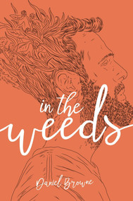 In the Weeds - 9781939430205 by Daniel Browne, 9781939430205