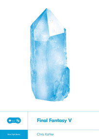 Final Fantasy V by Chris Kohler, 9781940535180