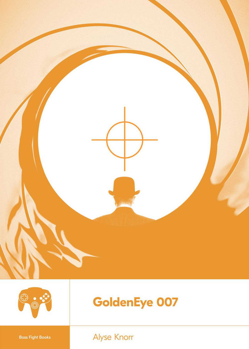 GoldenEye 007 by Alyse Knorr, 9781940535296