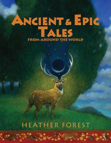 Ancient and Epic Tales (From Around the World) - 9781941460351 by Heather Forest, 9781941460351