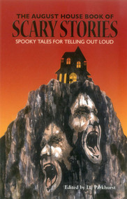 The August House Book of Scary Stories (Spooky Tales for Telling Out Loud) by August House, 9781941460412