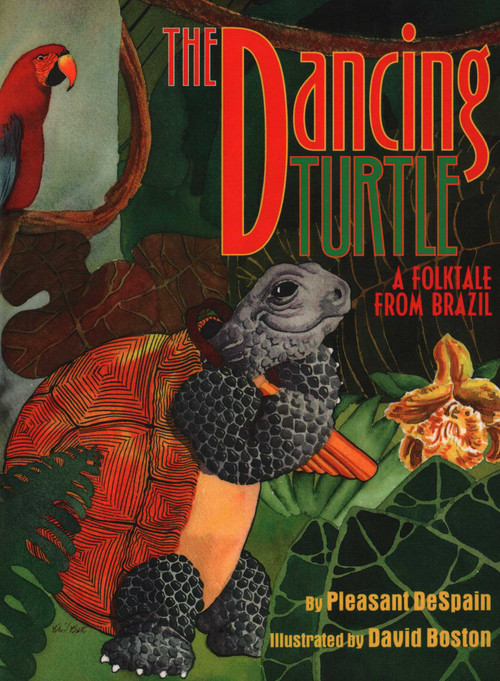 The Dancing Turtle (A Folktale from Brazil) by Pleasant DeSpain, David Boston, 9781941460467