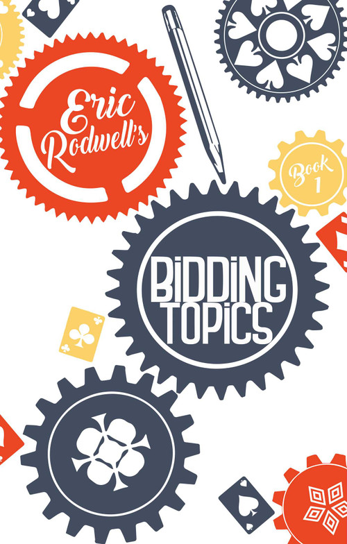 Bidding Topics by Eric Rodwell, 9781944201043