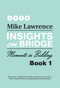 Insights on Bridge (Moments in Bidding) by Mike Lawrence, 9781944201234