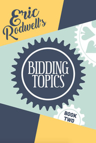 Eric Rodwell's Bidding Topics by Eric Rodwell, 9781944201296