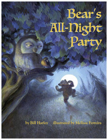 Bear's All-Night Party by Bill Harley, Melissa Ferreira, 9781947301672