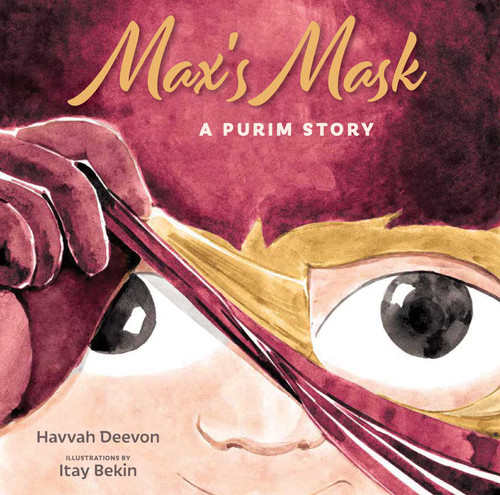 Max's Mask (A Purim Story) by Havvah Deevon, Itay Bekin, 9781962011020