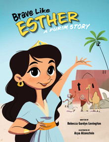 Brave Like Esther (A Purim Story) by Rebecca Gardyn Levington, Asya Aizenstein, 9781962011044