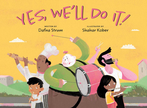 Yes, We'll Do It! by Dafna Strum, Shahar Kober, 9781962011969