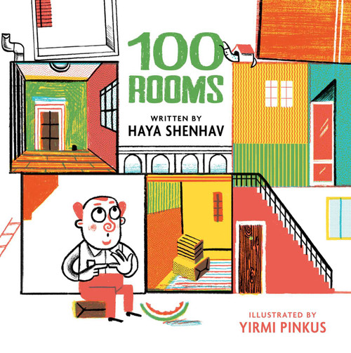 100 Rooms (A Whimsical Story About Finding Happiness in Simplicity) by Haya Shenhav, Yirmi Pinkus, 9781962011990