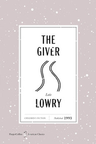 The Giver American Classics Edition (A Newbery Award Winner) by Lois Lowry, 9780063481305