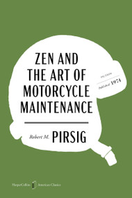 Zen and the Art of Motorcycle Maintenance American Classics Edition (An Inquiry into Values) by Robert M. Pirsig, 9780063481565