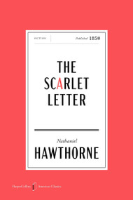 The Scarlet Letter American Classics Edition (A Romance) by Nathaniel Hawthorne, 9780063481602