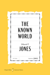 The Known World American Classics Edition (A Novel) by Edward P. Jones, 9780063482296