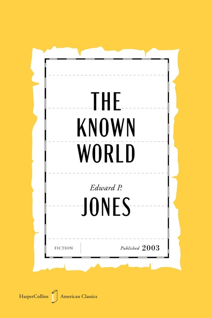 The Known World American Classics Edition (A Novel) by Edward P. Jones, 9780063482296