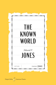 The Known World American Classics Edition (A Novel) by Edward P. Jones, 9780063482296