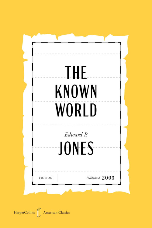 The Known World American Classics Edition (A Novel) by Edward P. Jones, 9780063482296