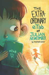 The Extraordinary eTab of Julian Newcomber by Michael Seese, 9781988761282