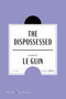 The Dispossessed American Classics Edition (A Novel) by Ursula K. Le Guin, Karen Joy Fowler, 9780063484122