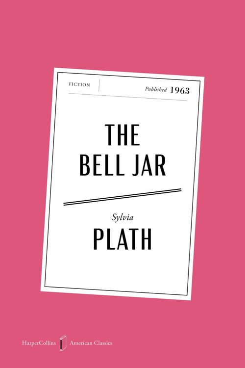 The Bell Jar American Classics Edition (A Novel) by Sylvia Plath, 9780063484221
