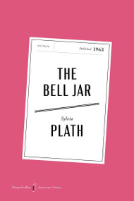 The Bell Jar American Classics Edition (A Novel) by Sylvia Plath, 9780063484221
