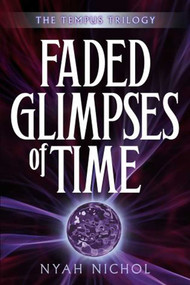 Faded Glimpses of Time by Nyah Nichol, 9781988761718