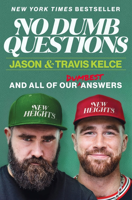 No Dumb Questions (And All of Our Dumbest Answers) by Jason Kelce, Travis Kelce, 9780063489578