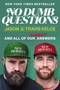 No Dumb Questions (And All of Our Dumbest Answers) by Jason Kelce, Travis Kelce, 9780063489578