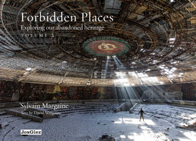 Forbidden Places (Exploring Our Abandoned Heritage) by Sylvain Margaine, 9782361950590