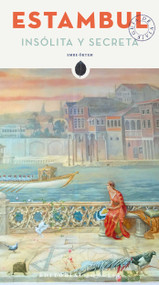 Estambul Insólita y Secreta (Spanish Edition) by Emre Öktem, 9782361951054