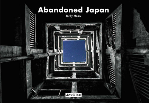 Abandoned Japan by Jordy Meow, 9782361951320