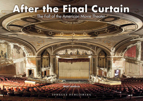 After the Final Curtain (The Fall of the American Movie Theater) by Matt Lambros, 9782361951641
