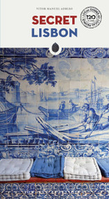 Secret Lisbon by Vitor Manuel Adriao, 9782361952365