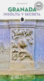 Granada Insólita y Secreta (Spanish Edition) by César Requesens, 9782361953041