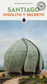 Santiago Insólito y Secreto (Spanish Edition) by Eduardo Patricio Díaz, 9782361953195
