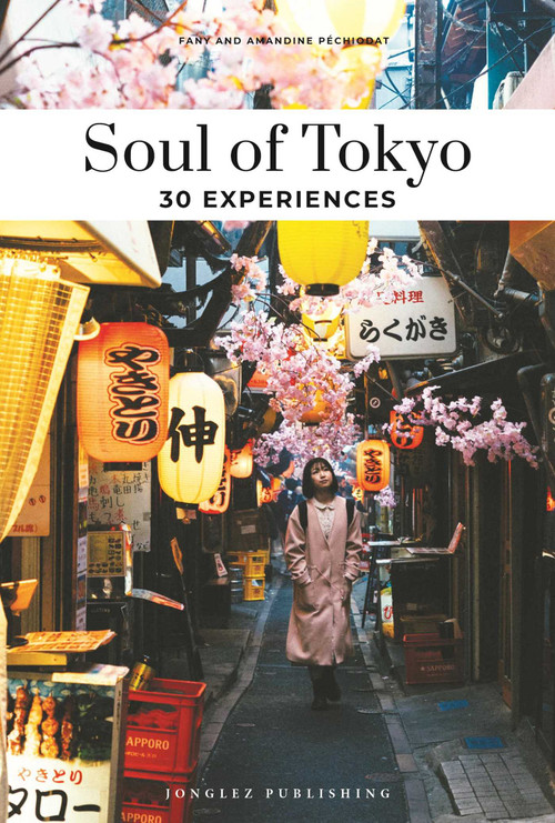 Soul of Tokyo (Guía de las 30 mejores experiencias) (Spanish Edition) by Fany Pechiodat, Amandine Pechiodat, 9782361953225