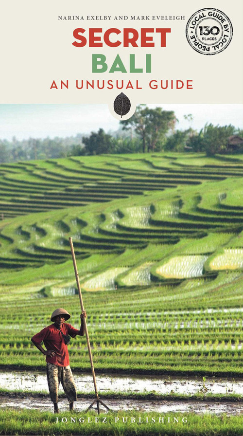Secret Bali (An Unusual Guide) by Narina Exelby, Mark Eveleigh, 9782361953256