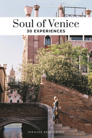 Soul of Venice (A Guide to 30 Exceptional Experiences) by Servane Giol, Thomas Jonglez, 9782361953317