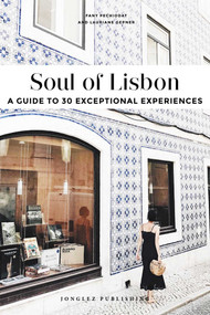 Soul of Lisbon (A Guide to 30 Exceptional Experiences) by Lauriane Gepner, Fany Péchiodat, 9782361953362
