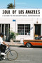 Soul of Los Angeles (A Guide to 30 Exceptional Experiences) by Emilien Crespo, 9782361953423