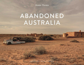Abandoned Australia by Shane Thoms, 9782361953478