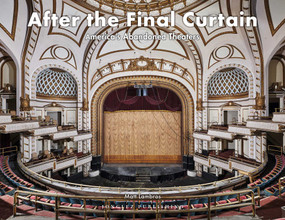After the Final Curtain (America's Abandoned Theaters) by Matt Lambros, 9782361953485